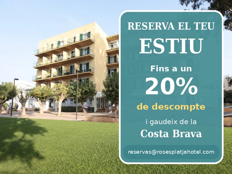 Hotel Roses Platja, descompte d’estiu del 20 %. Reserves a reservas@rosesplatjahotel.com